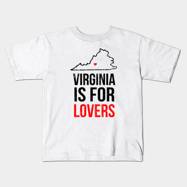 Virginia is for Lovers Virginia Is For Lovers Kids TShirt TeePublic
